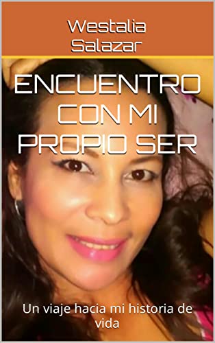 Encuentro con mi propio ser: Un viaje hacia mi historia de vida