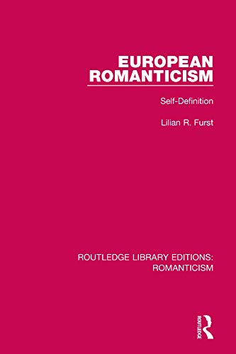 European Romanticism: Self-Definition: 10 (Routledge Library Editions: Romanticism)