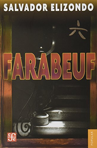 Farabeuf (Coleccion Popular (Fondo de Cultura Economica)) (Spanish Edition) by Elizondo Salvador (2009-12-01)