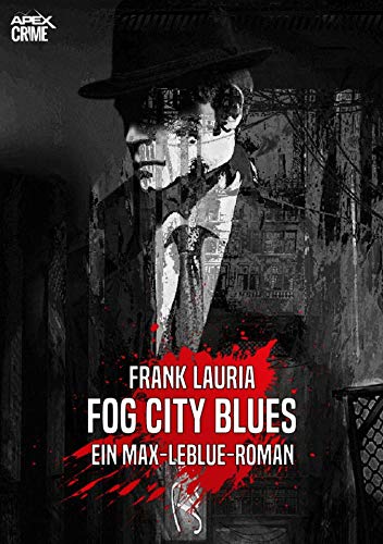 FOG CITY BLUES - Ein Max-LeBlue-Roman (Max LeBlue Romane 1) (German Edition)