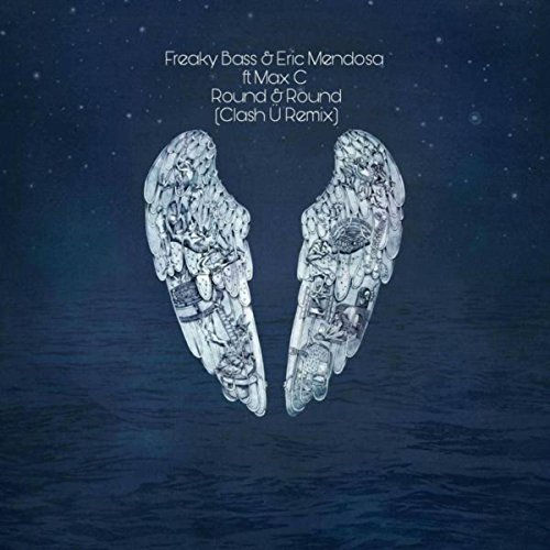 Freaky Bass & Eric Mendosa ft Max C - Round & Round (Clash Ü Remix)