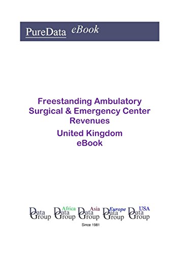 Freestanding Ambulatory Surgical & Emergency Center Revenues in the United Kingdom: Product Revenues (English Edition)