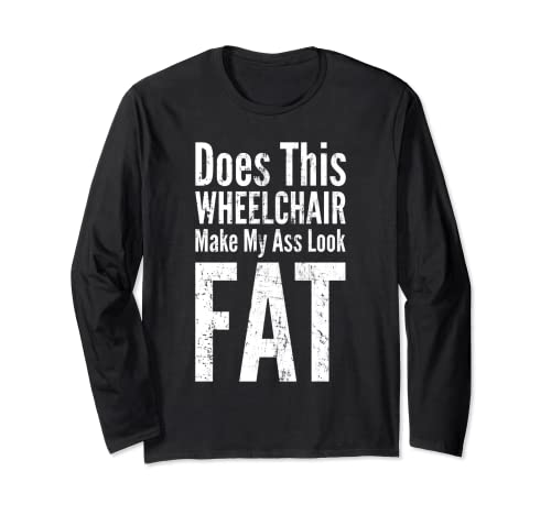 Funny Handicap Shirt Disabled Amputtee Tee Humor Silla de Ruedas Manga Larga