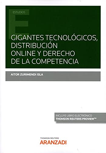 Gigantes tecnológicos, distribución online y derecho de la competencia (Monografía)