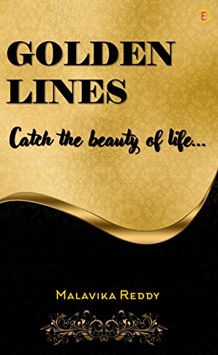 GOLDEN LINES: Catch the beauty of life... (English Edition)