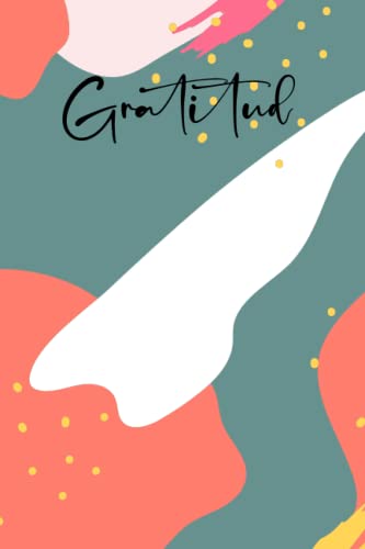 Gratitud, Diario Para Desarrollar Hábitos De Vida, Gratitud Es Regalar Sonrisa, Gratitud Es Hacer El Bien, Gratitud Es El Poder De La Felicidad, Para ... Amigos: Cuaderno 6 x 9 pulgadas 120 páginas