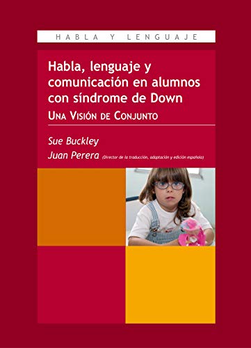 Habla, Lenguaje y Comunicación en Niños con Síndrome de Down: Recursos y actividades para padres y profesores (Vivir con síndrome de Down)