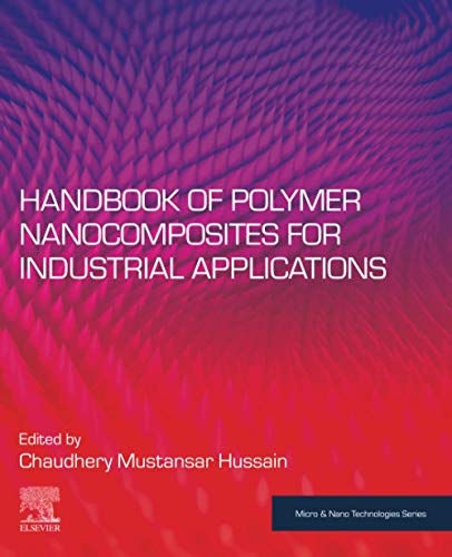 Handbook of Polymer Nanocomposites for Industrial Applications (Micro & Nano Technologies)
