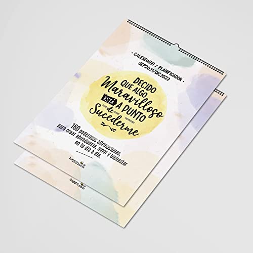 Happymots Pack 2u Calendario Pared tamaño A4 - 13 Meses - Decido que Algo Maravilloso está a Punto de Sucederme: 160 Poderosas Afirmaciones, Para Crear Abundancia, Amor y Bienestar en Tu Día A Día