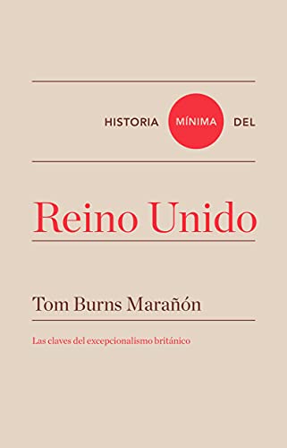 Historia mínima del Reino Unido (Historias mínimas)