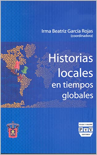 Historias locales en tiempos globales
