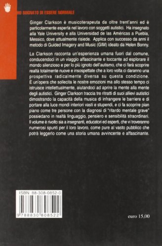 Ho sognato di essere normale. Il viaggio di una musicoterapeuta nel mondo dell'autismo (Musicoterapia per recupero bambino e anz.)