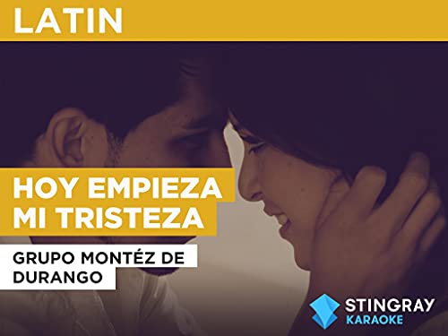 Hoy Empieza Mi Tristeza in the Style of Grupo Montéz de Durango