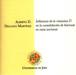 Influencia de la vitamina d en la consolidación de fracturas en ratas ancianas (CD Tesis)