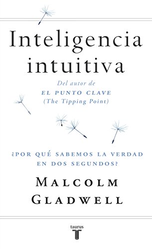 Inteligencia intuitiva: ¿Por qué sabemos la verdad en dos segundos?