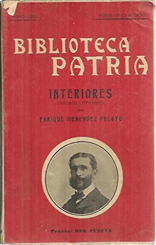 Interiores (cuadros literarios). [Tapa blanda] by MENENDEZ PELAYO, Enrique.-