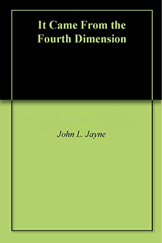 It Came From the Fourth Dimension (English Edition)