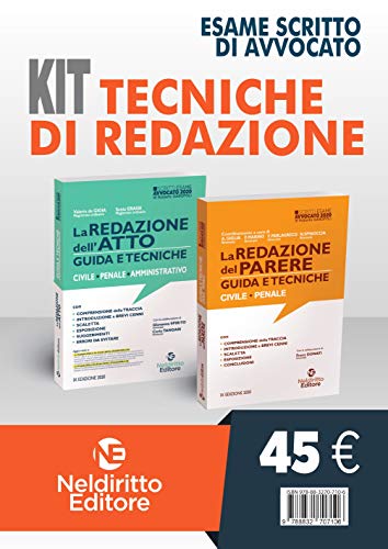 Kit tecniche di redazione. La redazione dell'atto. Guida e tecniche. La redazione del parere. Guida e tecniche (Scritti esame avvocato)