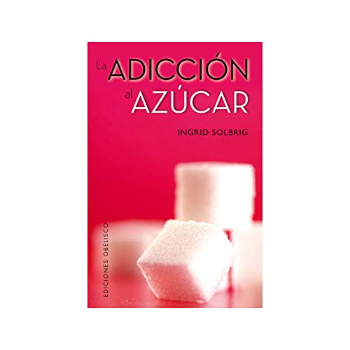 La adicción al azucar (SALUD Y VIDA NATURAL)