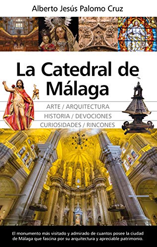 La Catedral de Málaga (Andalucía)