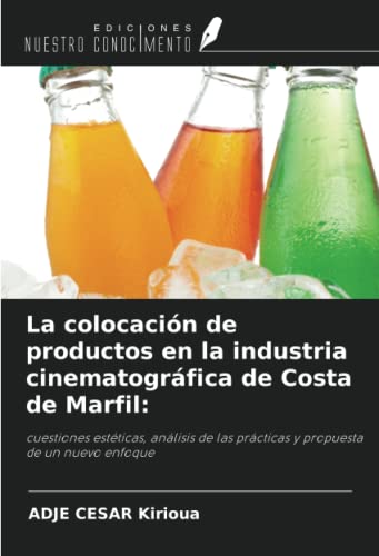 La colocación de productos en la industria cinematográfica de Costa de Marfil:: cuestiones estéticas, análisis de las prácticas y propuesta de un nuevo enfoque