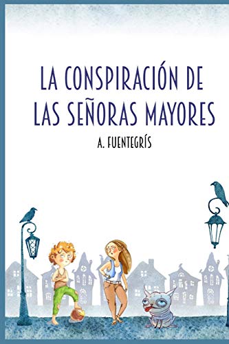 La conspiración de las señoras mayores: Novela didáctica sobre tipologías textuales