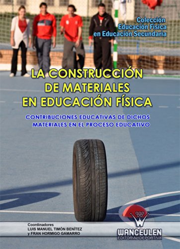La construcción de materiales en Educación Física: Contribuciones educativas de dichos materiales ene l proceso educativo (Educación Física en Secundaria)