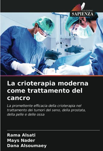 La crioterapia moderna come trattamento del cancro: La promettente efficacia della crioterapia nel trattamento dei tumori del seno, della prostata, della pelle e delle ossa