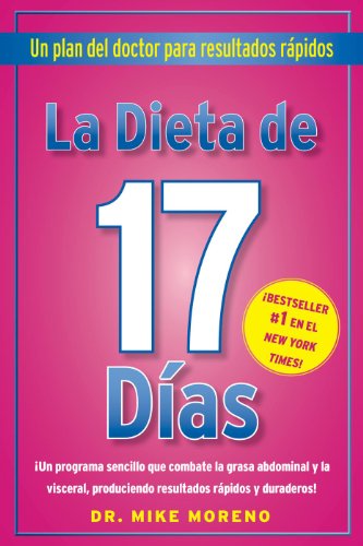 La Dieta de 17 Dias: Un plan del doctor para resultados rápidos