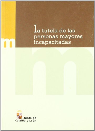La tutela de las personas mayores incapacitadas
