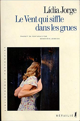 Le Vent qui siffle dans les grues (Bibliothèque portugaise)
