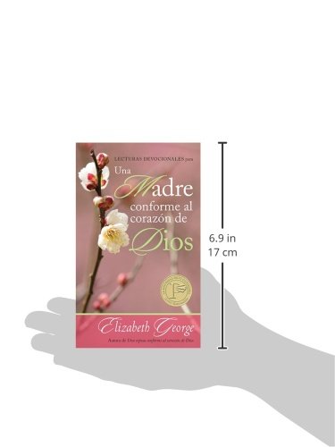 Lecturas Devocionales Para Una Madre Conforme Al Corazón de Dios = A Mom After God's Own Heart Devotional