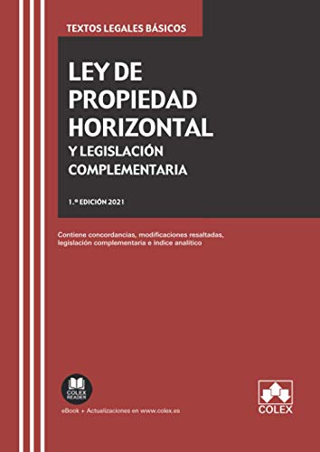 Ley de propiedad horizontal y legislación complementaria: Contiene concordancias, modificaciones resaltadas, legislación complementaria e índice analítico: 1 (TLB)