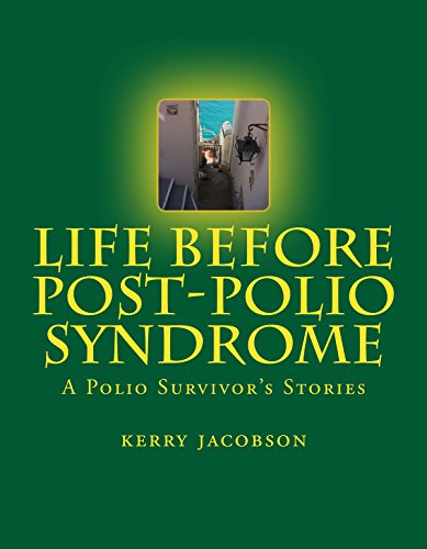 Life Before Post-Polio Syndrome: A Polio Survivor's Stories (English Edition)