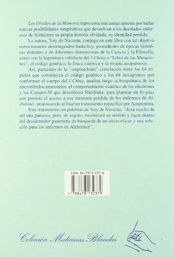Los Olvidos de la Memoria. A propósito de la Acupuntura como tratamiento de la Enfermedad de Alzheimer basado en el Código Genético descrito en el I-Ching (Medicinas Blandas)