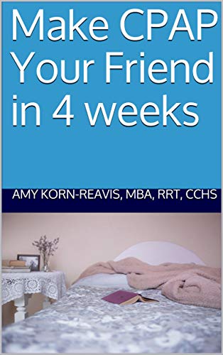 Make CPAP Your Friend in 4 weeks (English Edition)