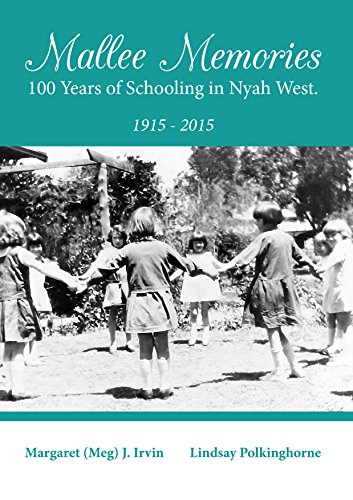 Mallee Memories: 100 years of schooling in Nyah West (English Edition)