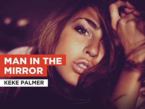 Man In The Mirror al estilo de Keke Palmer