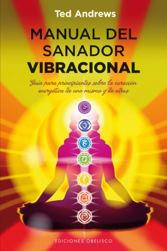 Manual del sanador vibracional (NUEVA CONSCIENCIA)