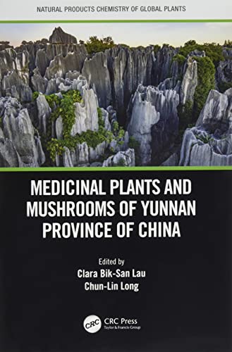 Medicinal Plants and Mushrooms of Yunnan Province of China (Natural Products Chemistry of Global Plants)