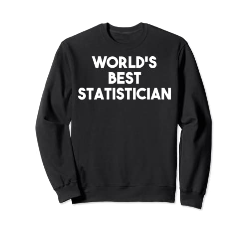 Mejor Estadístico del Mundo - Divertido Sudadera
