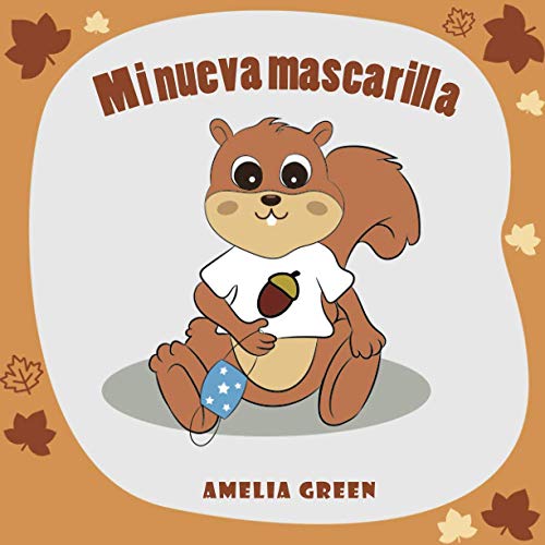Mi nueva mascarilla: Un libro infantil sobre el coronavirus y como afrontarlo de forma positiva