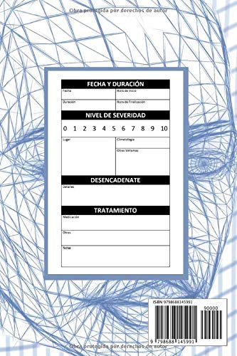 MIGRAÑAS - DOLOR DE CABEZA: CUADERNO DE SEGUIMIENTO | Registro Diario Detallado : Fecha, Duración, Intensidad, Causas, Medicación...