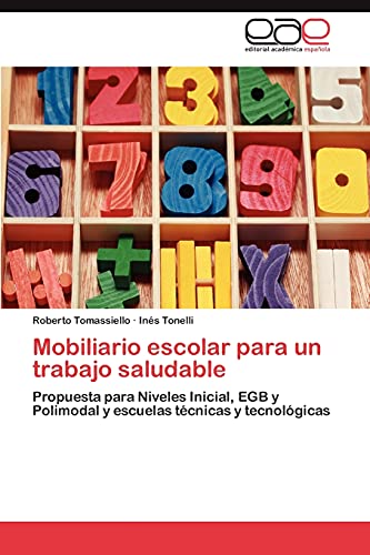 Mobiliario escolar para un trabajo saludable: Propuesta para Niveles Inicial, EGB y Polimodal y escuelas técnicas y tecnológicas