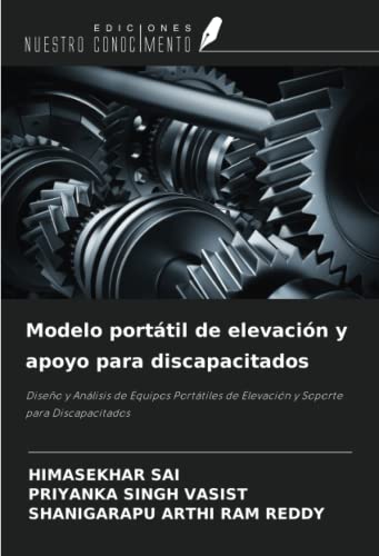 Modelo portátil de elevación y apoyo para discapacitados: Diseño y Análisis de Equipos Portátiles de Elevación y Soporte para Discapacitados