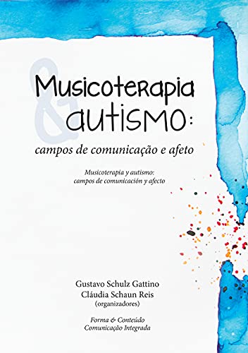 Musicoterapia & Autismo campos de comunicação e afeto (Portuguese Edition)