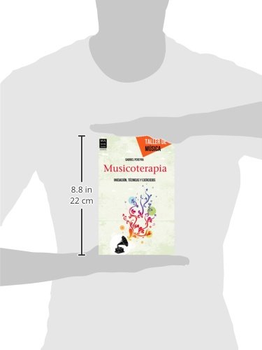 Musicoterapia: Iniciación, Técnicas Y Ejercicios (Taller De Musica)
