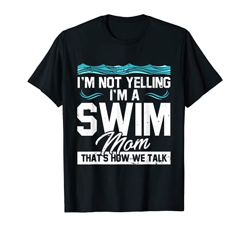 Natación I Mamá nadadora I Natación Camiseta