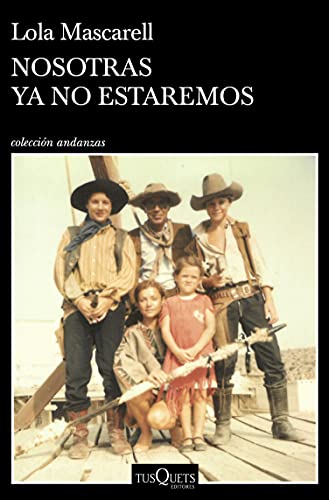Nosotras ya no estaremos (Andanzas)