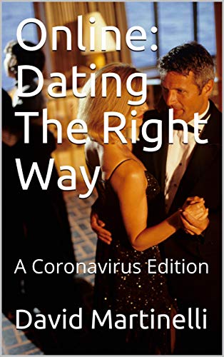 Online: Dating The Right Way: A Coronavirus Edition (English Edition)